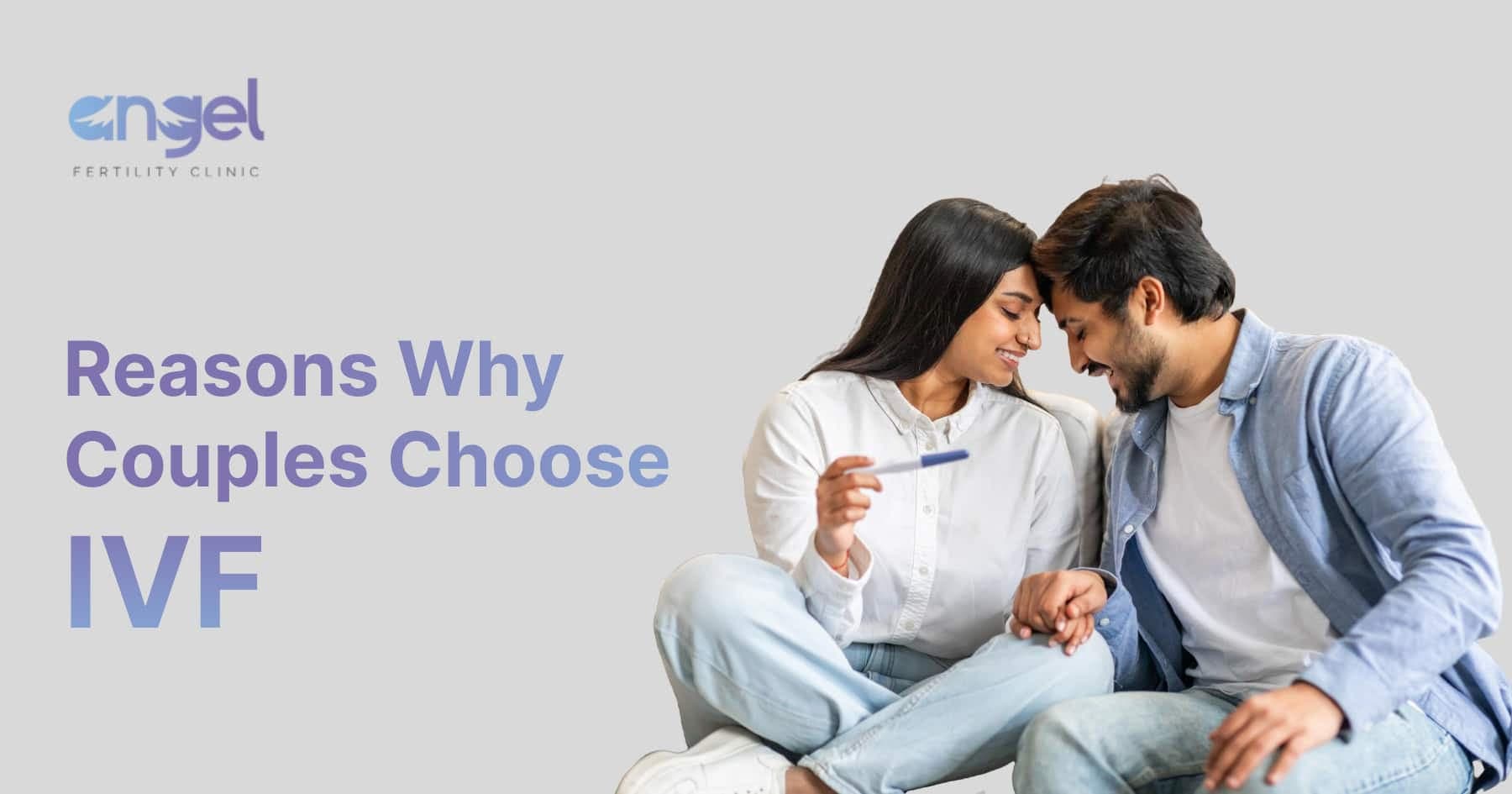 Top 10 Reasons Why Couples Choose IVF